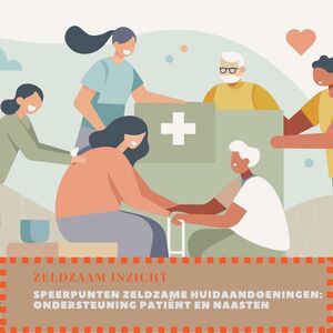 Zeldzaam InZicht Ondersteuning patiënt en naasten Zeldzaam InZicht Ondersteuning patiënt en naasten
