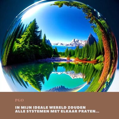 In mijn ideale wereld zouden alle systemen met elkaar praten... In mijn ideale wereld zouden alle systemen met elkaar praten...
