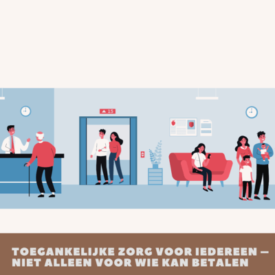 Toegankelijke zorg voor iedereen – niet alleen voor wie kan betalen