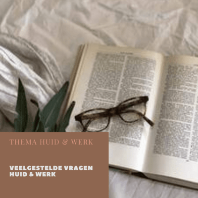 Veelgestelde vragen huid en werk veelgestelde vragen